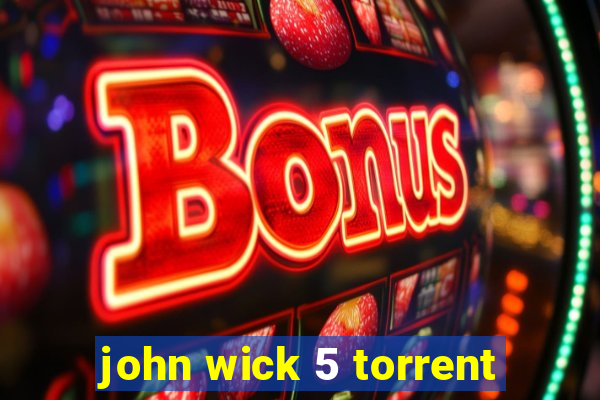 john wick 5 torrent